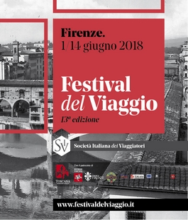 Riscoprire il mondo con nuovi occhi: torna a Firenze il ''Festival del Viaggio''